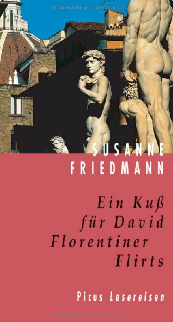 Ein Kuß für David: Florentiner Flirts (Picus Lesereisen) Leisure, Home & Garden