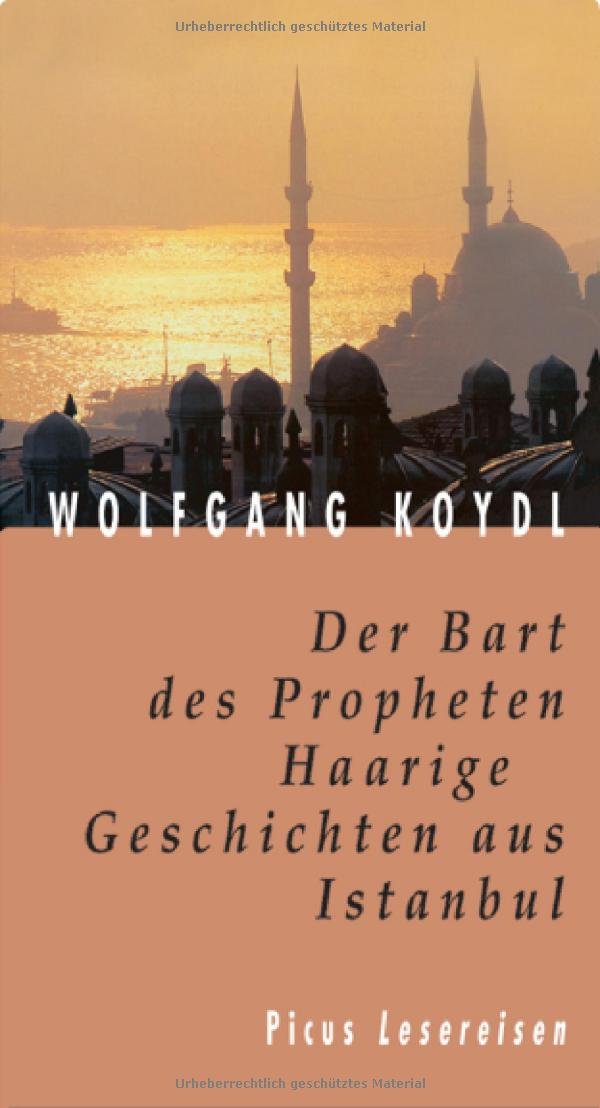 Der Bart des Propheten: Haarige Geschichten aus Istanbul (Picus Lesereisen) Leisure, Home & Garden