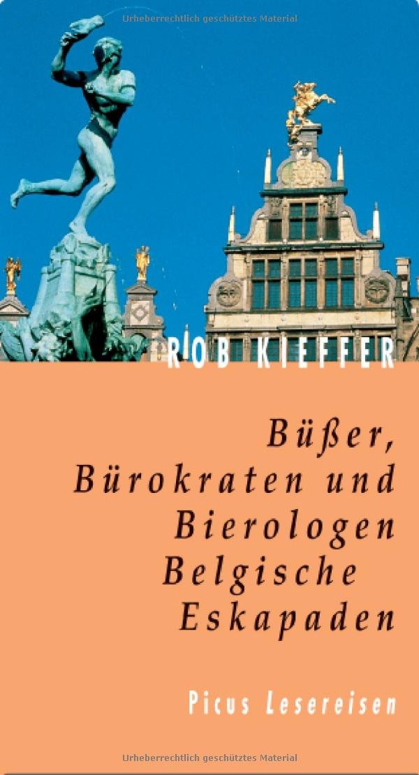 Büßer, Bürokraten und Bierologen. Belgische Eskapaden (Picus Lesereisen) Leisure, Home & Garden