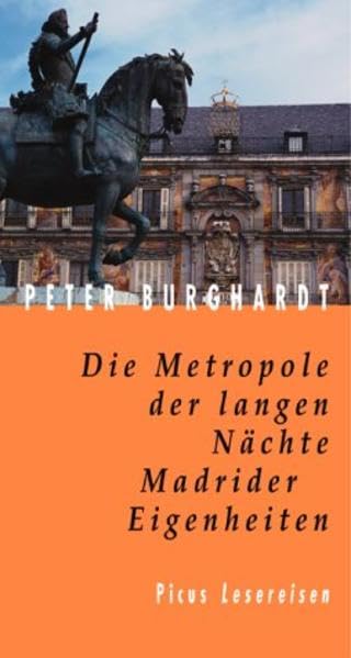 Die Metropole der langen Nächte: Madrider Eigenheiten (Picus Lesereisen) Personalities