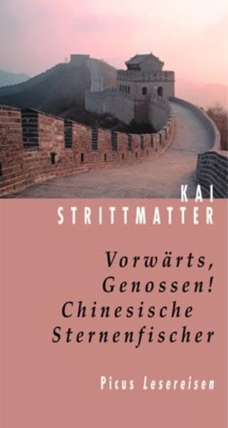 Vorwärts, Genossen!: Chinesische Sternenfischer (Picus Lesereisen) Leisure, Home & Garden