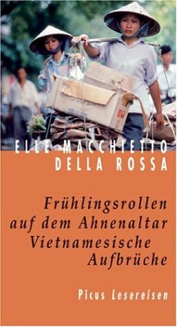Frühlingsrollen auf dem Ahnenaltar. Vietnamesische Aufbrüche Politics & History