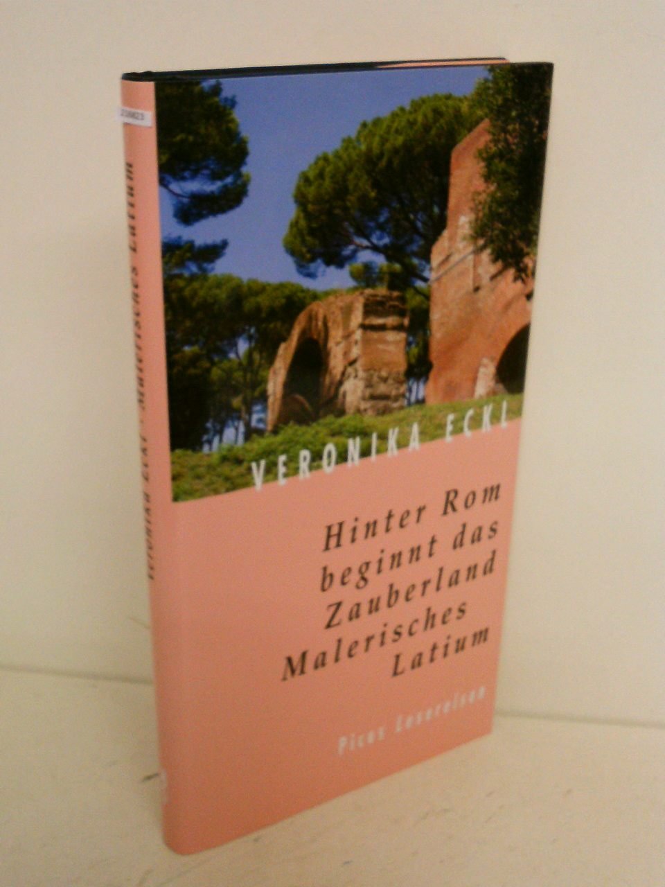 Hinter Rom beginnt das Zauberland: Malerisches Latium (Picus Lesereisen) Leisure, Home & Garden