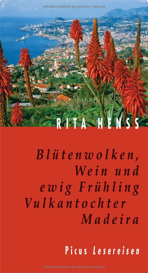 Blütenwolken, Wein und ewig Frühling: Vulkantochter Madeira book
