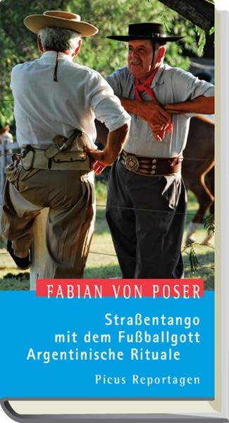 Straßentango mit dem Fußballgott. Argentinische Rituale (Picus Reportagen) Leisure, Home & Garden