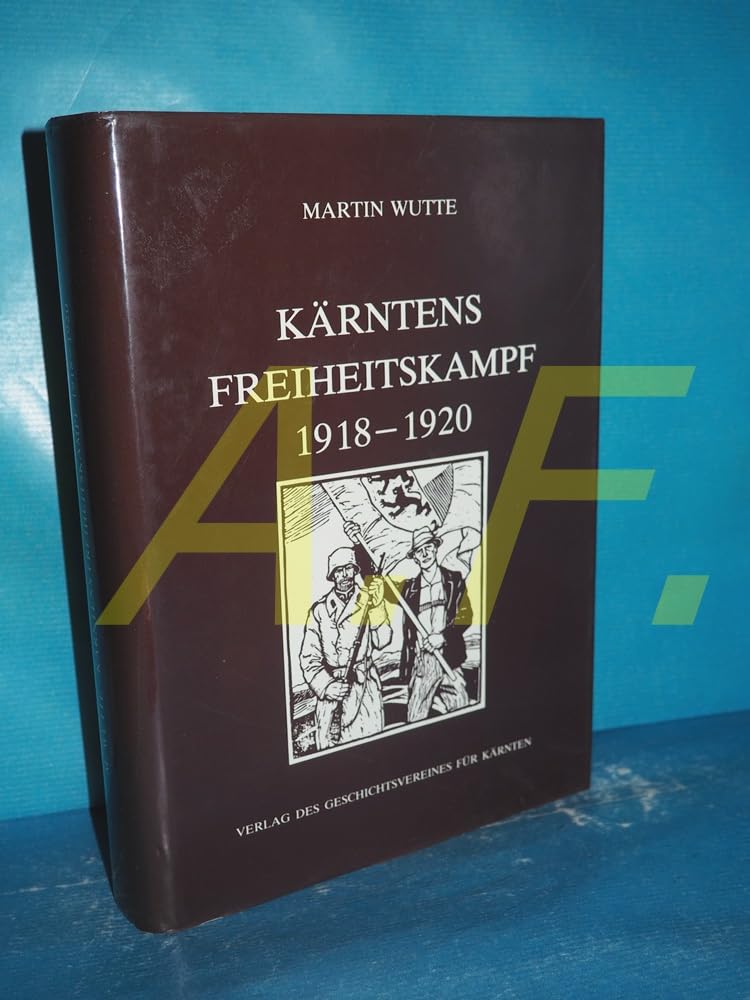 Kärntens Freiheitskampf 1918-1920 (Archiv für vaterländische Geschichte und Topographie) Politics & History