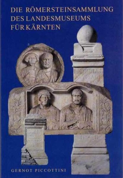 Die Römersteinsammlung des Landesmuseums für Kärnten Natural Sciences