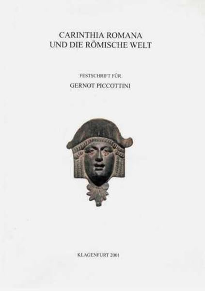 Carinthia Romana und die Römische Welt: Festschrift für Gernot Piccottini zum 60. Geburtstag (Aus Forschung und Kunst) Natural Sciences