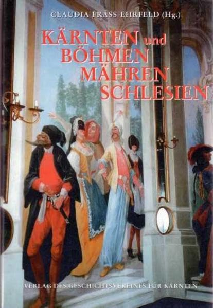 Kärnten und Böhmen/Mähren/Schlesien (Archiv für vaterländische Geschichte und Topographie) Politics & History