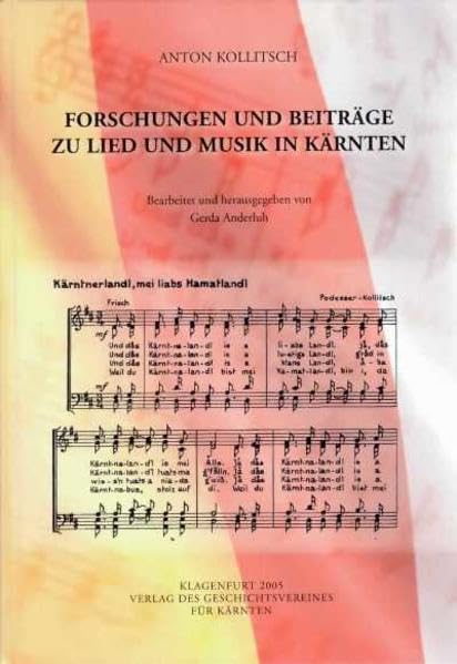 Forschungen und Beiträge zu Lied und Musik in Kärnten (Archiv für vaterländische Geschichte und Topographie) Arts & Music