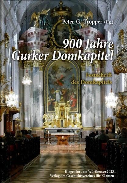 900 Jahre Gurker Domkapitel: Festschrift im Auftrag des Domkapitels (Archiv für vaterländische Geschichte und Topographie) Natural Sciences