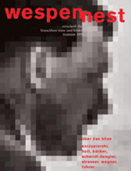 Wespennest. Zeitschrift für brauchbare Texte und Bilder / Über das Böse: nummer 109 Social Sciences