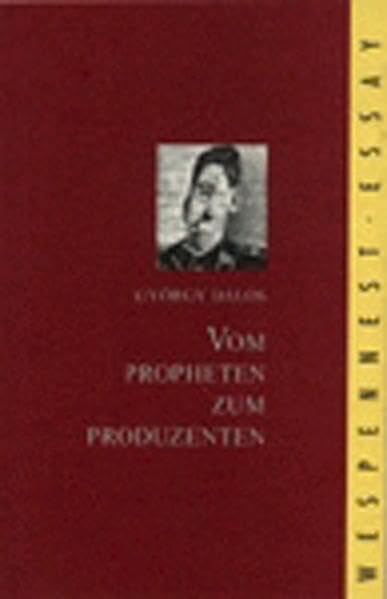 Vom Propheten zum Produzenten: Zum Rollenwandel der Literaten in Ungarn und Osteuropa Contemporary literature Books