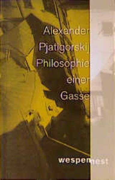 Philosophie einer Gasse: Oder Die Geschichte des noch nicht abgeschlossenen Lebens eines russischen Philosophen, erzählt vom Autor une einigen anderen ... Nachw. v. Erich Klein (Wespennest Literatur) Contemporary literature
