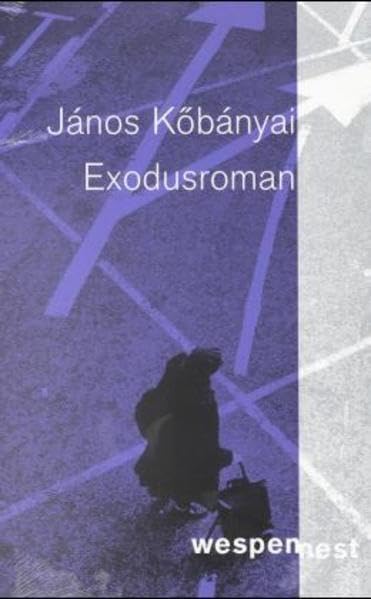Exodusroman: Aus d. Ungar. v. Karlheinz Schweitzer (Wespennest Literatur) Contemporary literature