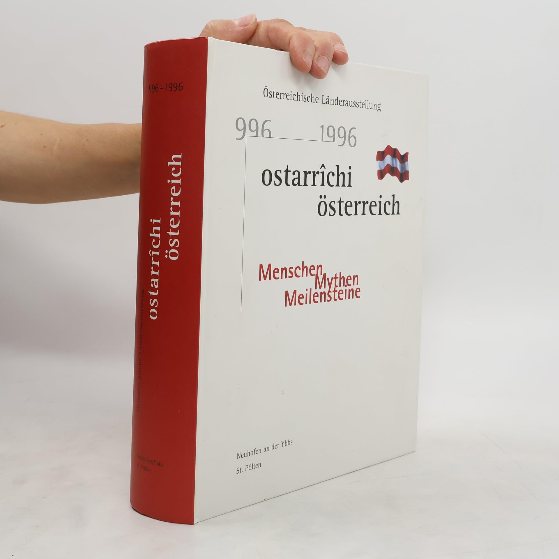 Österreichische Länderausstellung Ostarrichi - Österreich 996 - 1996 Menschen. Politics & History