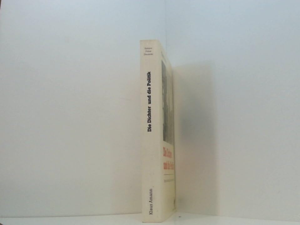 Die Dichter und die Politik: Essays zur österreichischen Literatur nach 1918 Essays & Short Stories