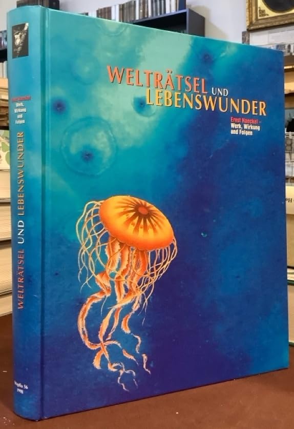 Welträtsel und Lebenswunder: Ernst Haeckel - Werk, Wirkung und Folgen (Kataloge des Oberösterreichischen Landesmuseums - Neue Folge) Natural Sciences
