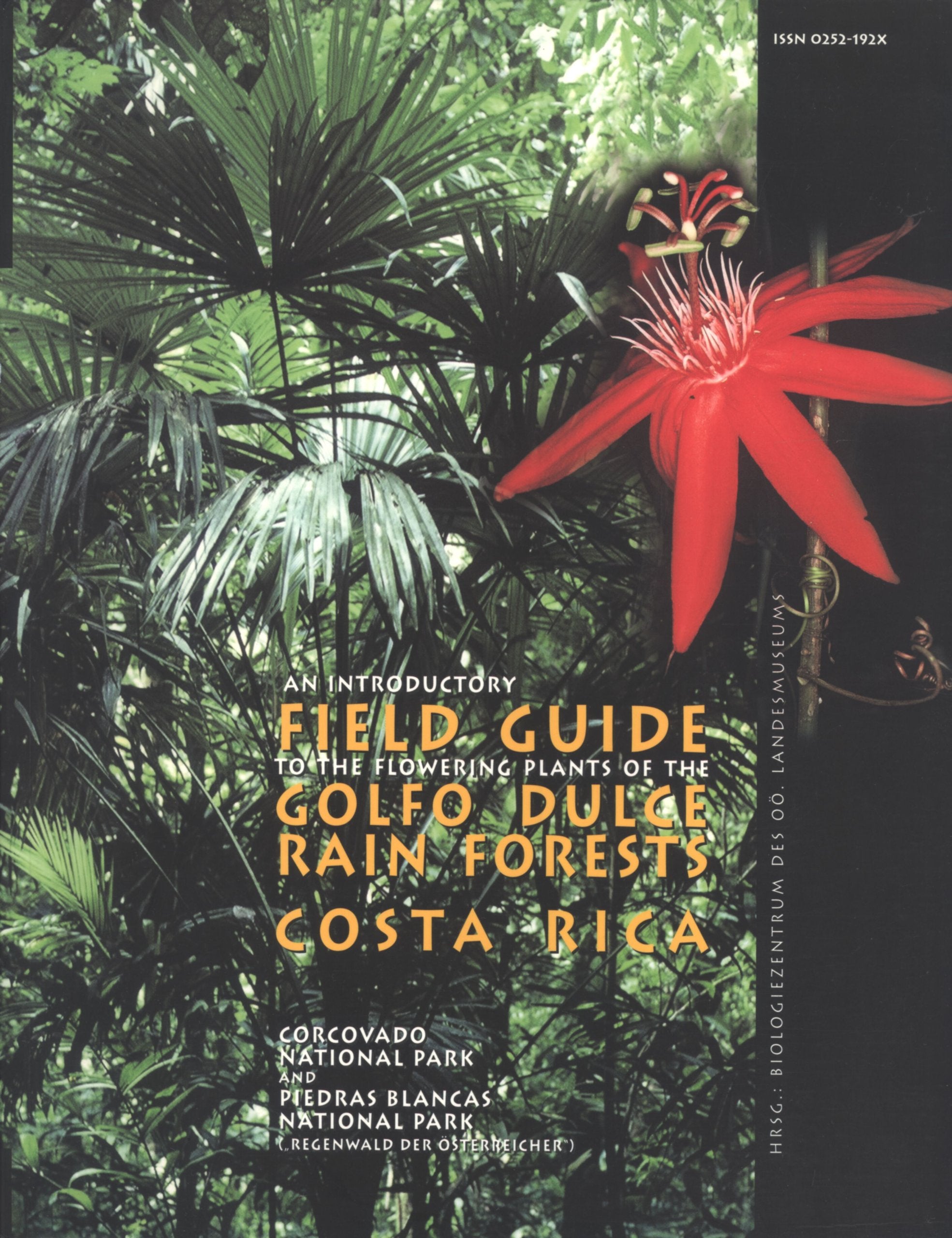 An introductory guide to the flowering plants of the Golfo Dulce Rain Forests, Costa Rica: Corcovado National Park and Piedras Blancas National Park ("Regenwald der Österreicher") (Stapfia) Books