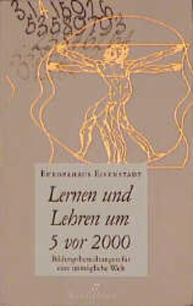 Lernen und Lehren 5 vor 2000: Bildungsbemühungen für eine unmögliche Welt Politics & History