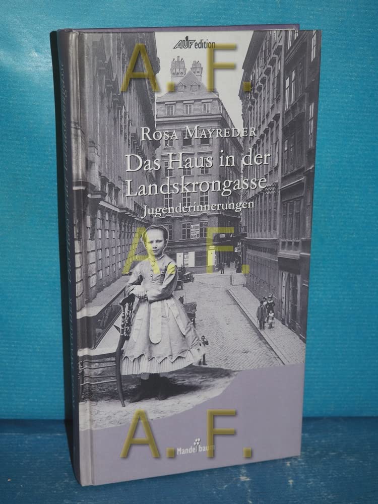 Das Haus in der Landskrongasse. Jugenderinnerungen. (Auf-Edition) Politics & History