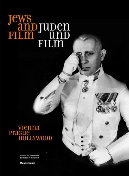 Juden und Film /Jews and Film: Vienna, Prague, Hollywood Film, Art & Culture