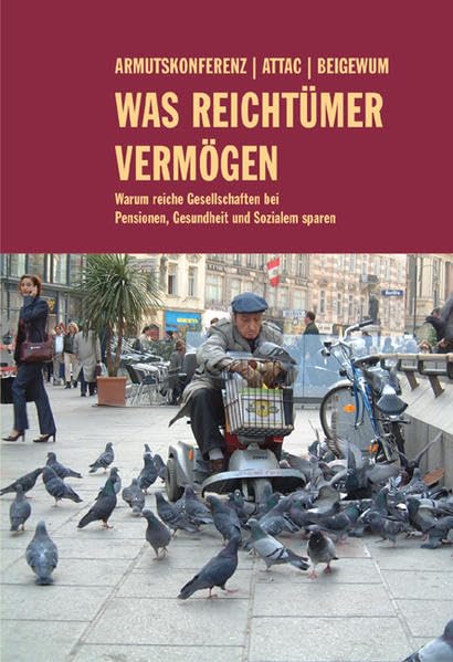 Was Reichtümer vermögen: Warum reiche Gesellschaften bei Pensionen, Gesundheit und Sozialem sparen Law