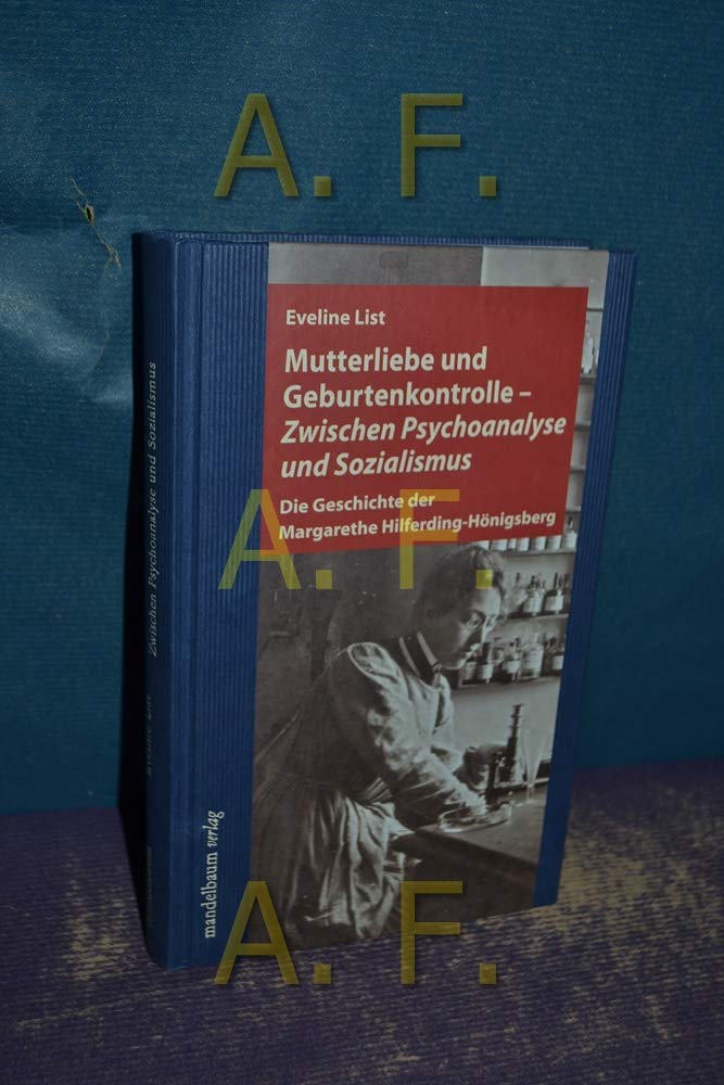 Mutterliebe und Geburtenkontrolle - Zwischen Psychoanalyse und Sozialismus Memories
