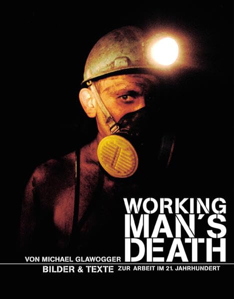 Working Man's Death: Bilder & Texte zur Arbeit im 21. Jahrhundert Books