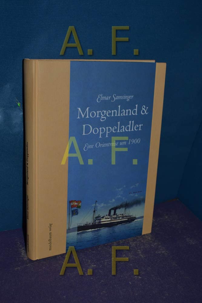 Morgenland & Doppeladler: Eine Orientreise um 1900 Leisure, Home & Garden