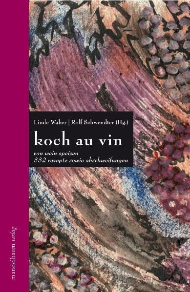koch au vin: von wein speisen, rezepte und abschweifungen Leisure, Home & Garden