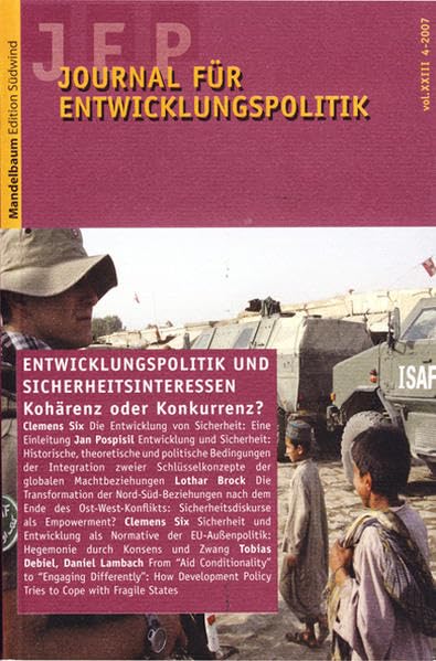 Journal für Entwicklungspolitik 2007/4: Entwicklungspolitik und Sicherheitsinteressen: Kohärenz oder Konkurrenz? (Journal für Entwicklungspolitik - JEP) Law