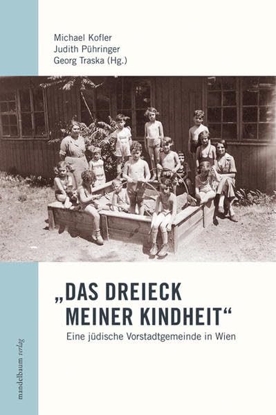 "Das Dreieck meiner Kindheit": Eine jüdische Vorstadtgemeinde in Wien Politics & History