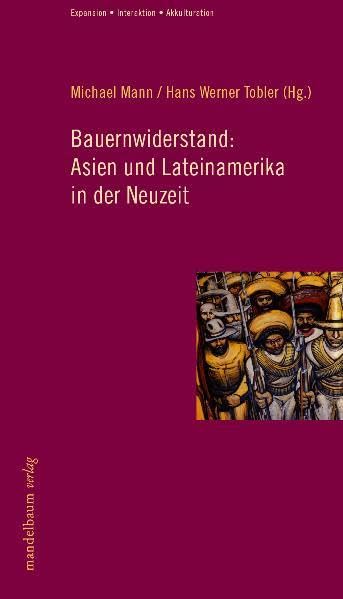 Bauernwiderstand: Asien und Lateinamerika in der Neuzeit? Law