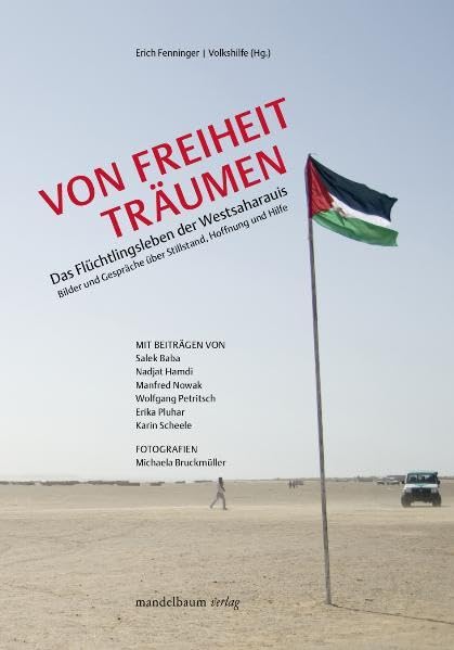Von Freiheit träumen: Das Flüchtlingsleben der Westsaharauis. Bilder und Gespräche über Stillstand, Hoffnung und Hilfe Leisure, Home & Garden