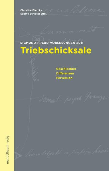 Triebschicksale: Sigmund Freud - Vorlesungen 2011 Psychology