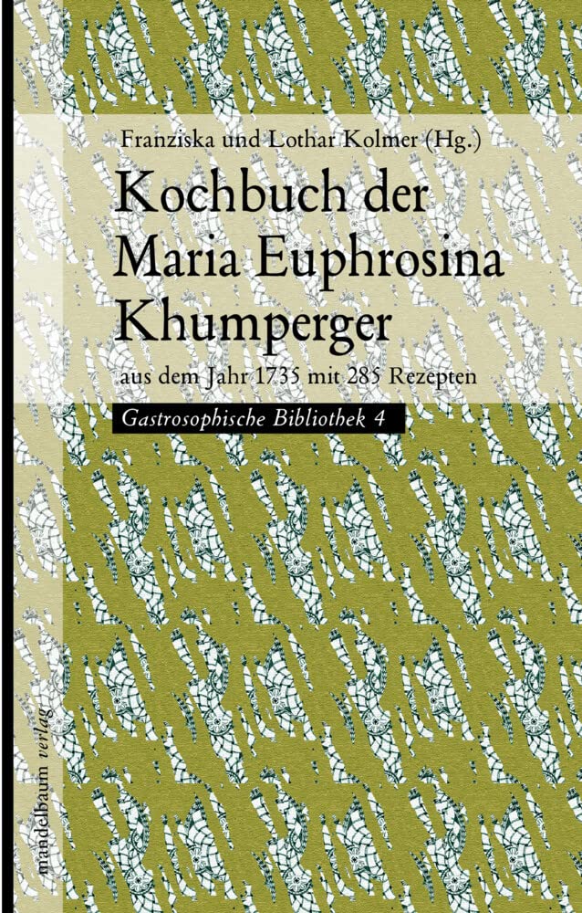 Kochbuch der Maria Euphrosina Khumperger Leisure, Home & Garden
