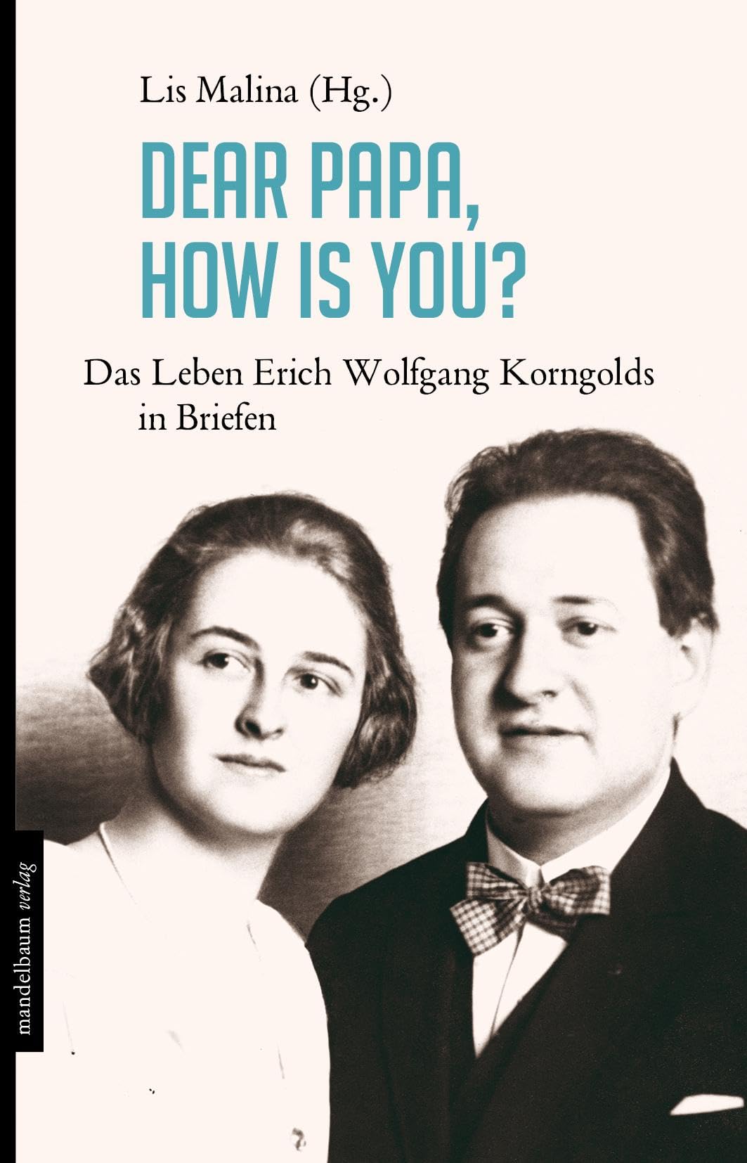 Dear Papa, how is you?: Das Leben Erich Wolfgang Korngolds in Briefen Pop culture