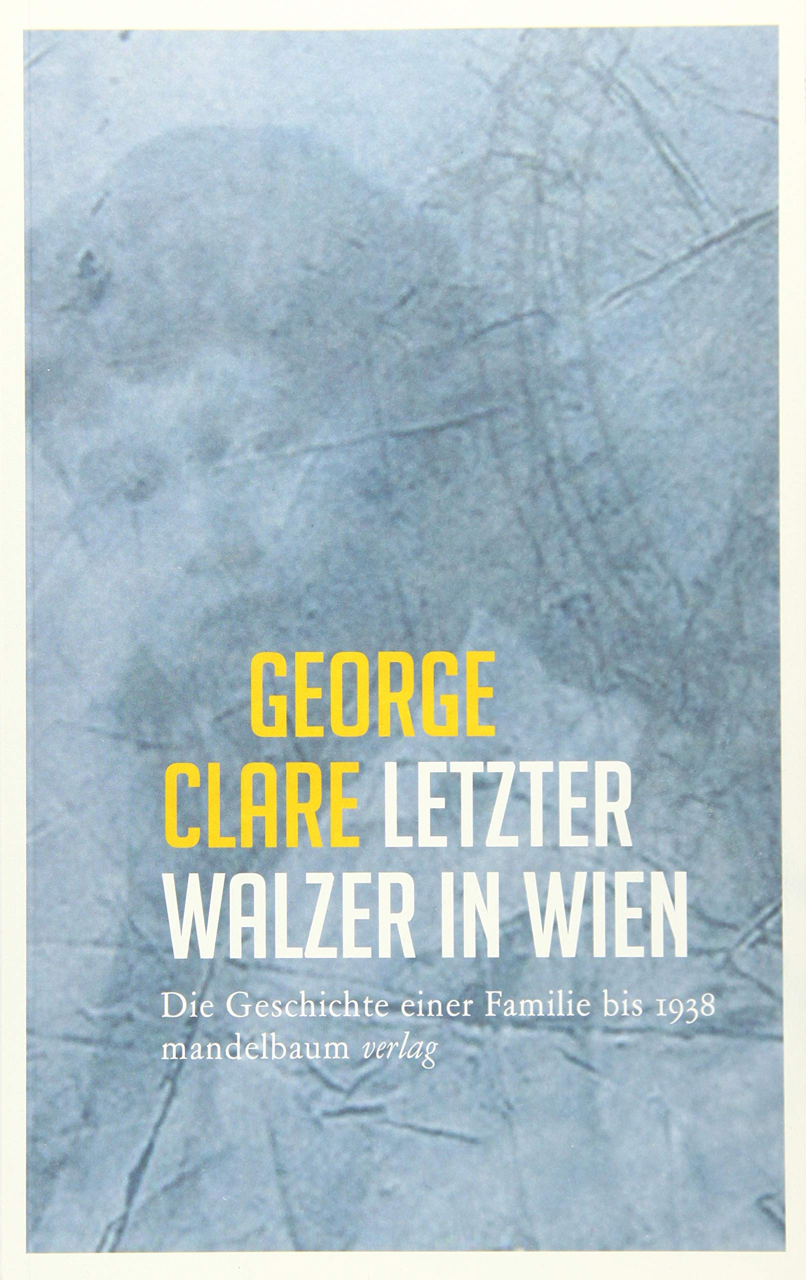 Letzter Walzer in Wien: Die Geschichte einer Familie bis 1938 Contemporary literature