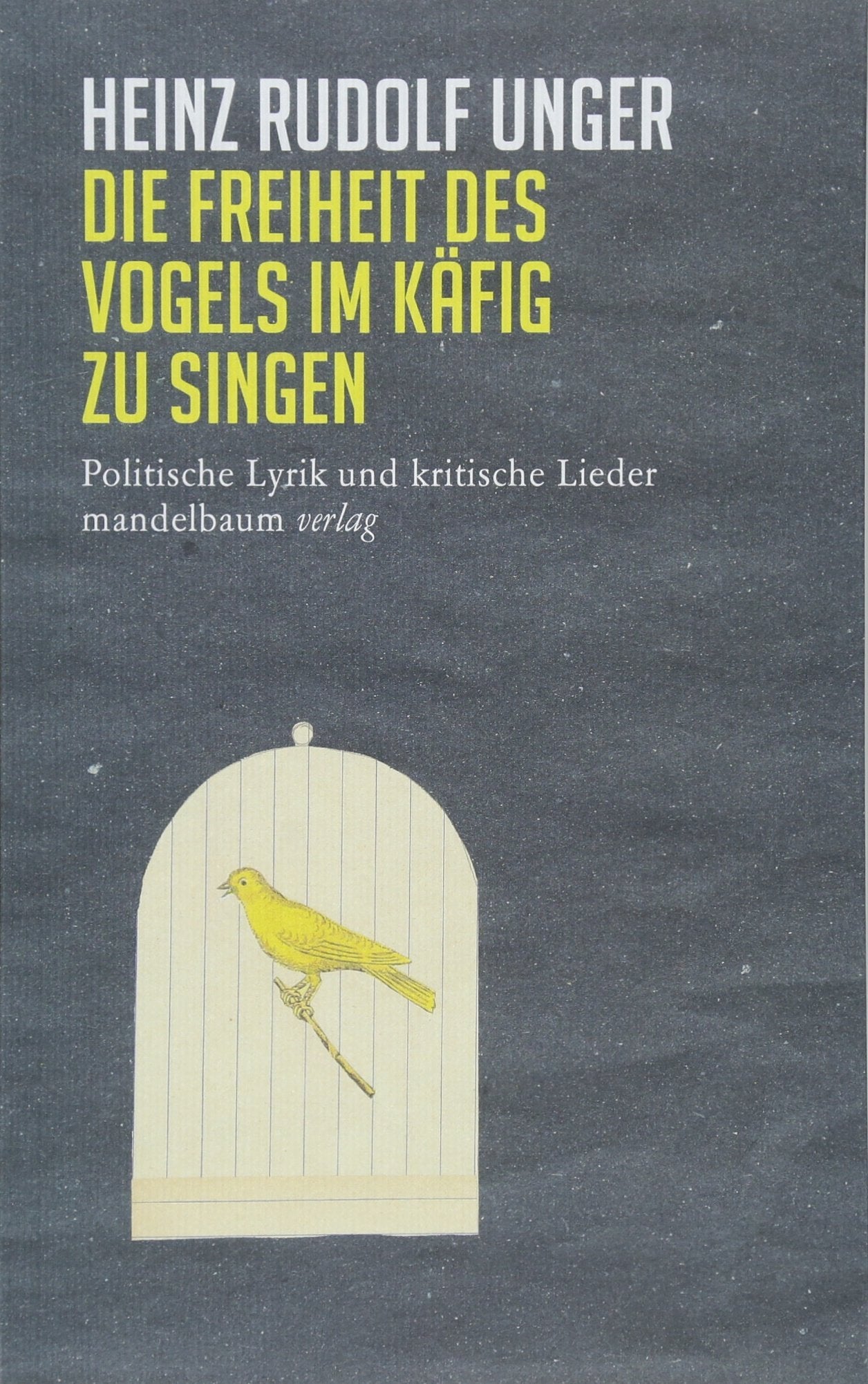Die Freiheit des Vogels im Käfig zu singen book