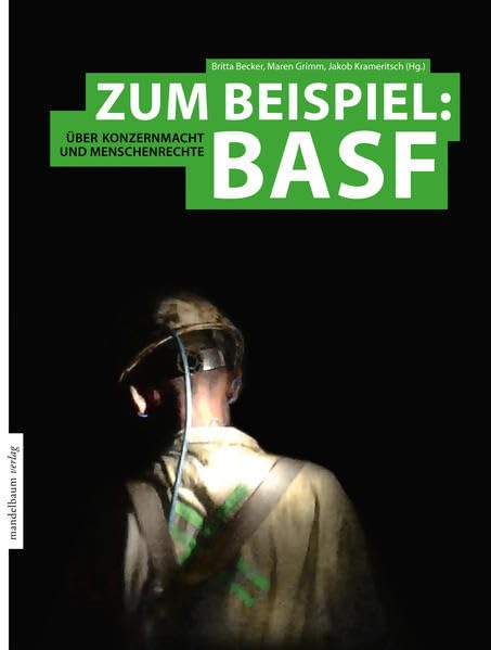 Zum Beispiel: BASF: Über Konzernmacht und Menschenrechte Social Sciences