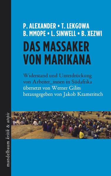 Das Massaker von Marikana: Widerstand und Unterdrückung von ArbeiterInnen in Südafrika Politics & History