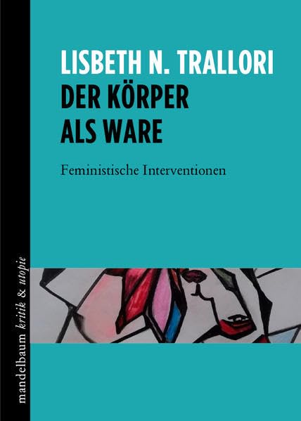 Der Körper als Ware: Feministische Interventionen Books