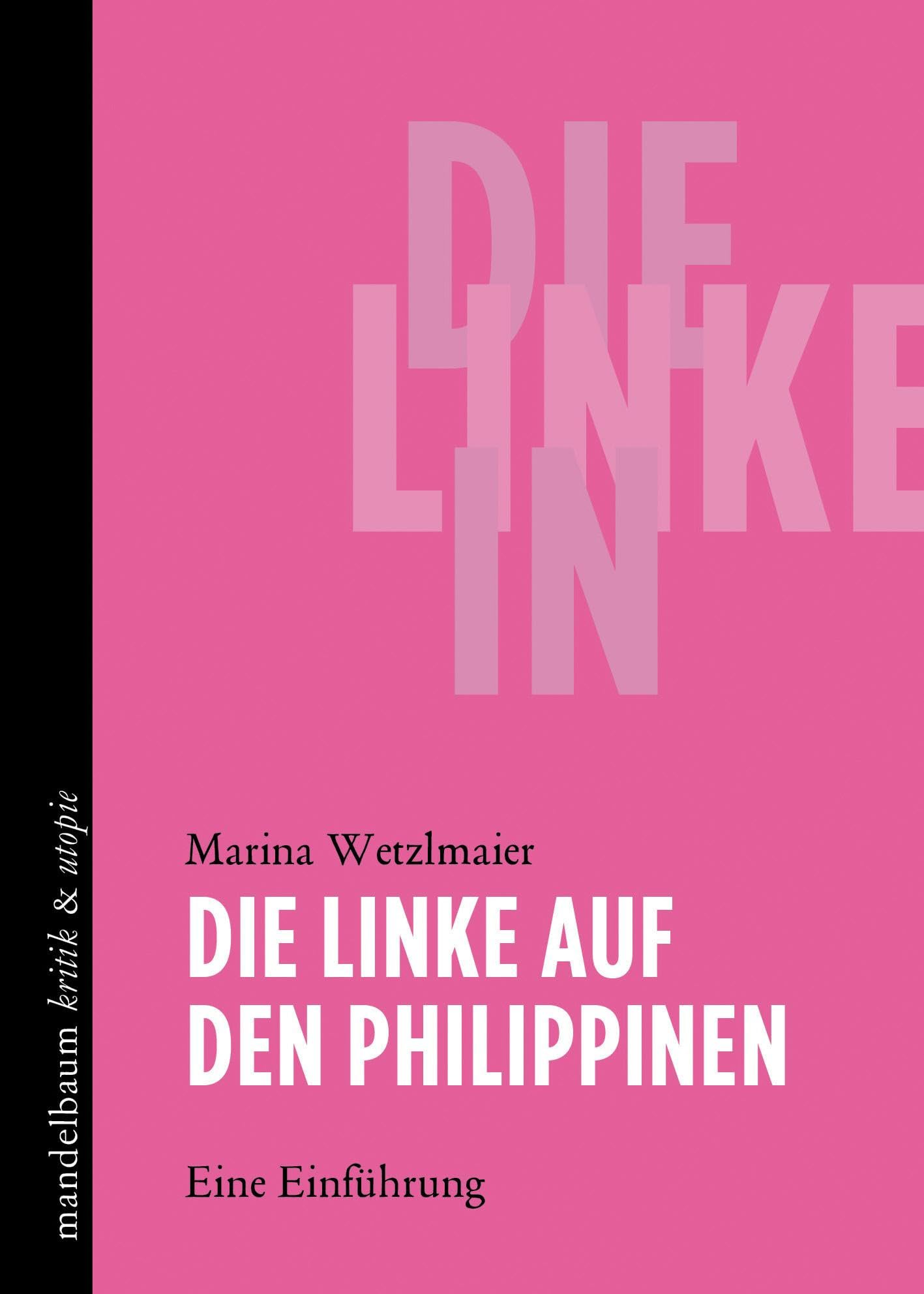 Die Linke auf den Philippinen: Eine Einführung (kritik & utopie) Politics & History