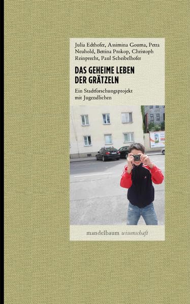 Das geheime Leben der Grätzeln: Ein Stadtforschungsprojekt mit Jugendlichen Law