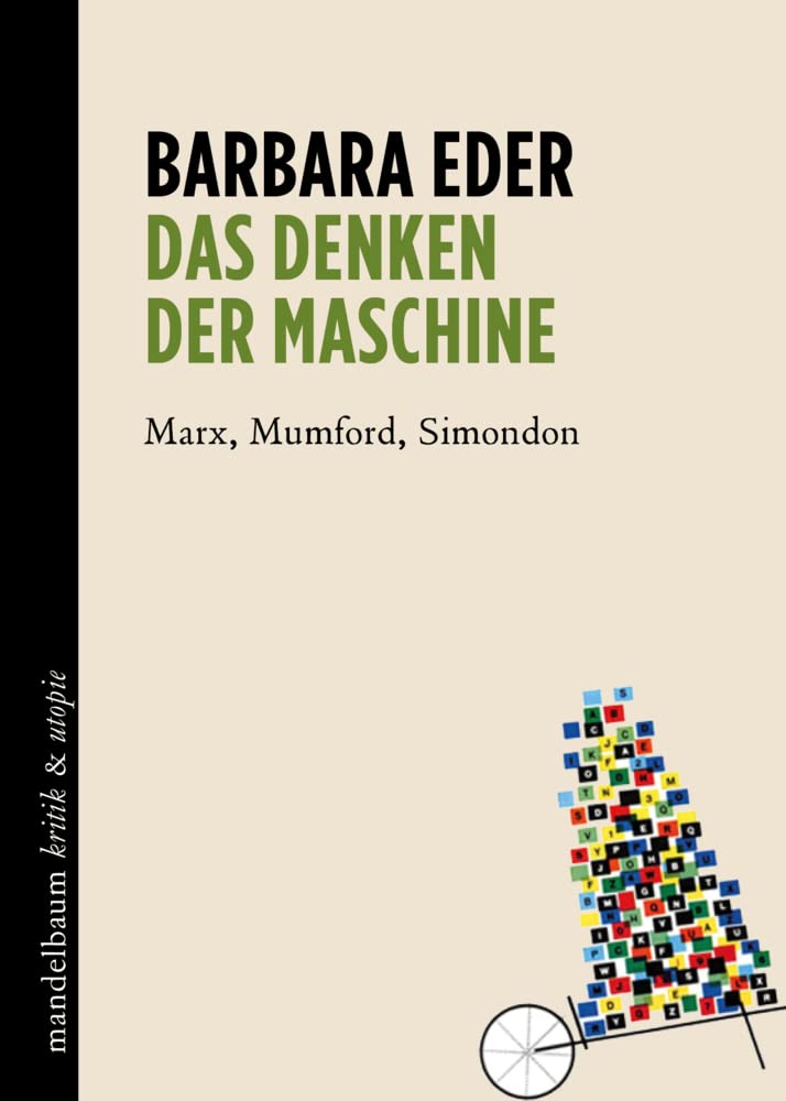 Das Denken der Maschine: Marx, Mumford, Simondon (kritik & utopie) Philosophy