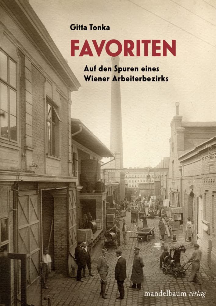 Favoriten: Auf den Spuren eines Wiener Arbeiterbezirks General education