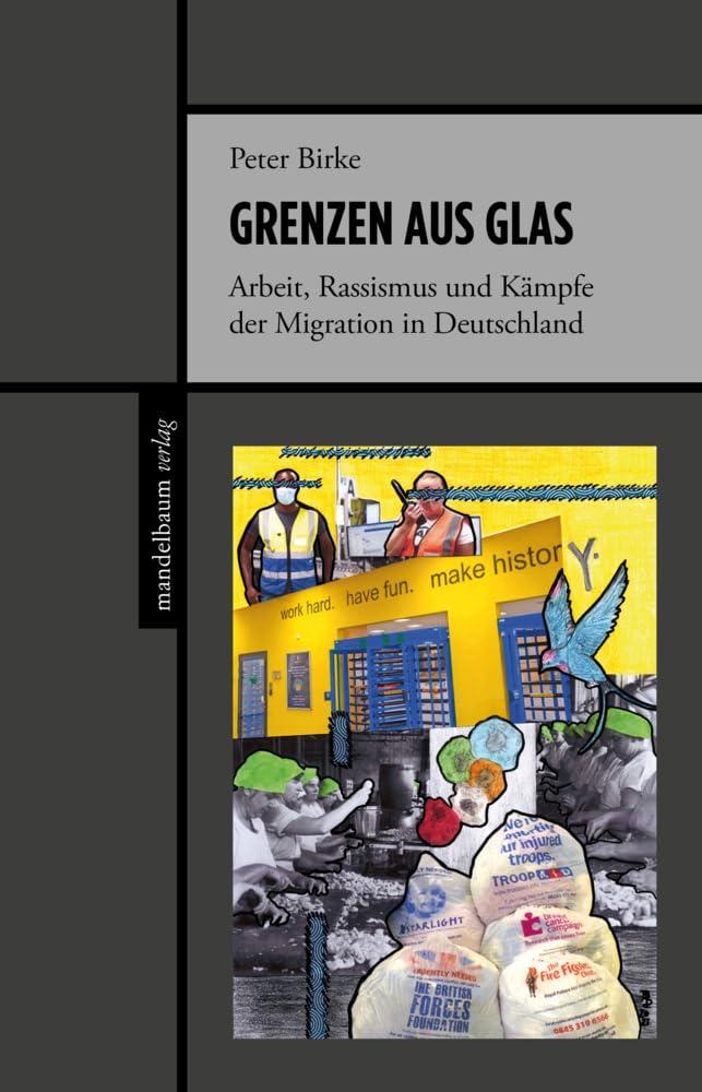 Grenzen aus Glas: Arbeit, Rassismus und Kämpfe der Migration in Deutschland Law