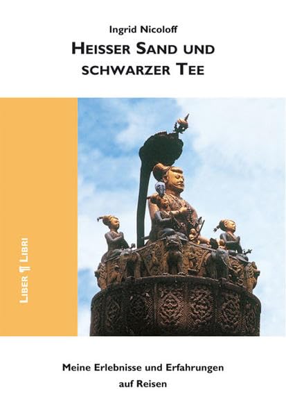 Heißer Sand und schwarzer Tee: Meine Erlebnisse und Erfahrungen auf Reisen Personalities