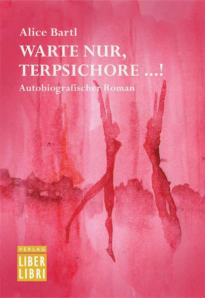 Warte nur, Terpsichore ...!: Autobiografischer Roman Personalities